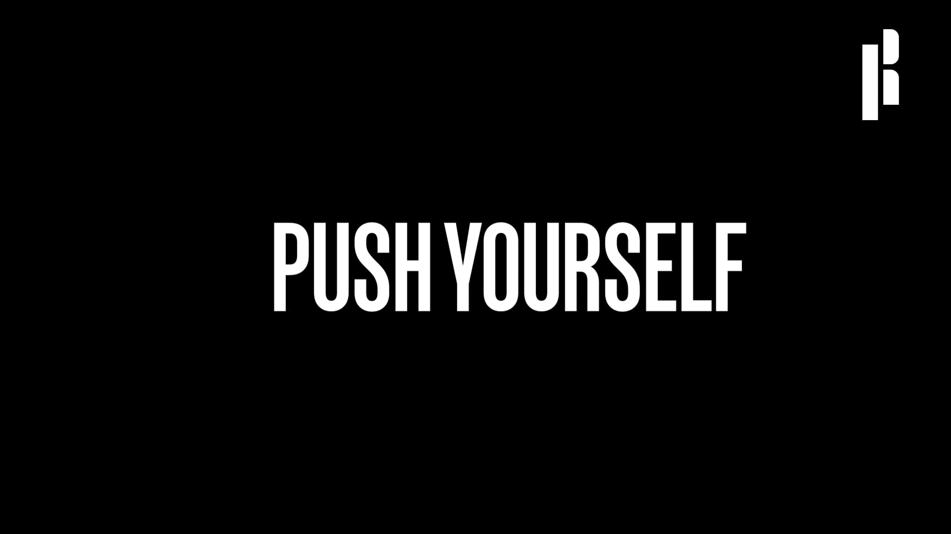 A black background with the words push yourself on it.
